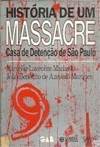 História de um massacre: Casa de Detenção de São Paulo