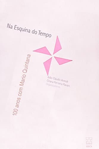 Na esquina do tempo: 100 anos com Mario Quintana