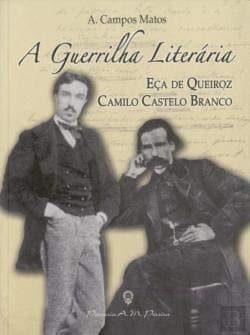 A guerrilha literária: Eca de Queiroz, Camilo Castelo Branco