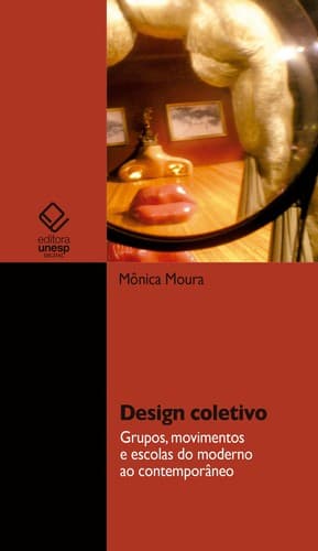 Design coletivo: grupos, movimentos e escolas do moderno ao contemporâneo