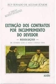 Extinção dos contratos por incumprimento do devedor: resolução