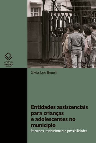 Entidades assistenciais para crianças e adolescentes no município: impasses institucionais e possibilidades