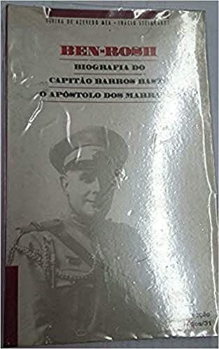 Ben-Rosh: biografia do Capitão Barros Basto, o apóstolo dos marranos