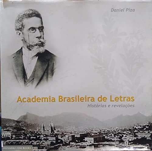 Academia Brasileira de Letras: Historias E Revelac~oes