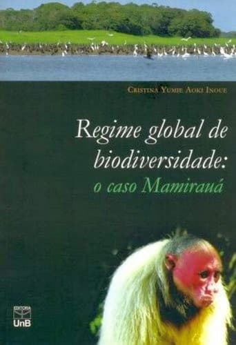 Regime global de biodiversidade: o caso Mamirauá