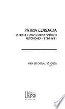 Pátria coroada: o Brasil como corpo político autônomo, 1780-1831