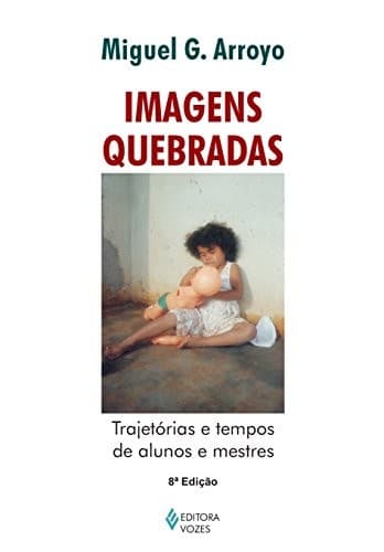 Imagens quebradas: trajetórias e tempos de alunos e mestres