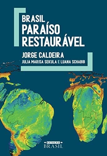 Brasil: paraíso restaurável