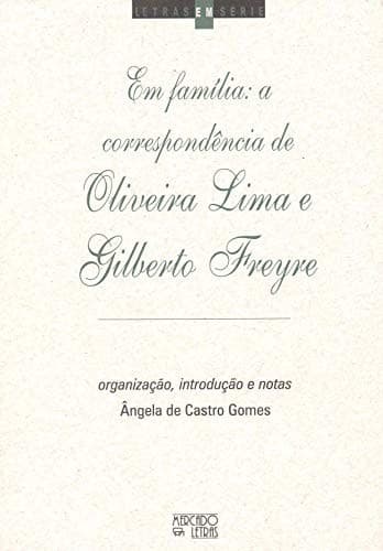 Em família: a correspondência de Oliveira Lima e Gilberto Freyre