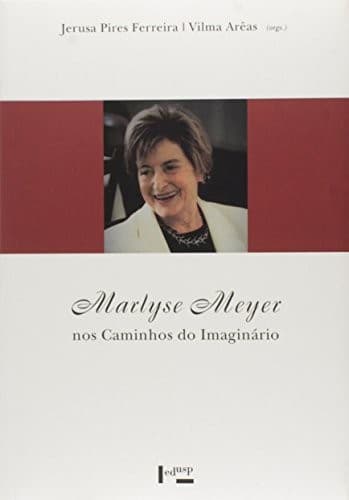 Marlyse Meyer: nos caminhos do imaginário