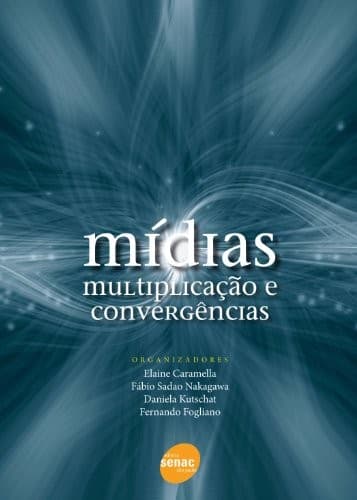 Mídias: multiplicação e convergências