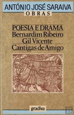 Poesia e drama: Bernardim Ribeiro, Gil Vicente, Cantigas de amigo