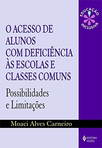 O acesso de alunos com deficiência às escolas e classes comuns: possibilidades e limitações
