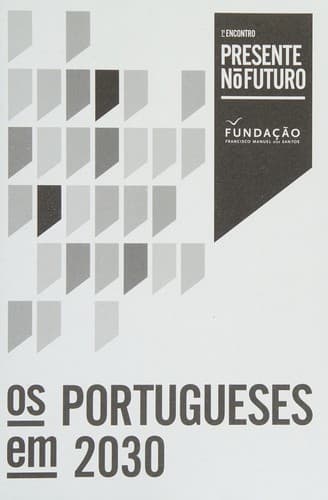 Presente no Futuro - Os Portugueses em 2030 (Portuguese Edition)