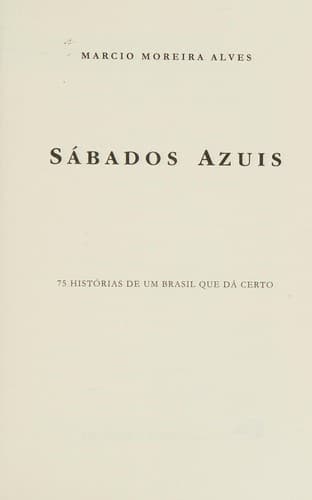 Sábados azuis: 75 histórias de um Brasil que dá certo