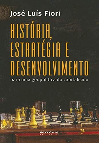 História, estratégia e desenvolvimento: para uma geopolítica do capitalismo