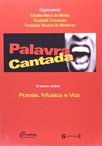 Palavra cantada: ensaios sobre poesia, música e voz