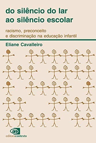 Do silêncio do lar ao silêncio escolar: racismo, preconceito e discriminação na educação infantil