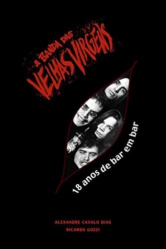 Velhas Virgens: 18 anos de bar em bar