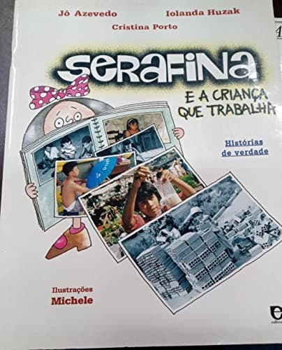 Serafina e a criança que trabalha: histórias de verdade