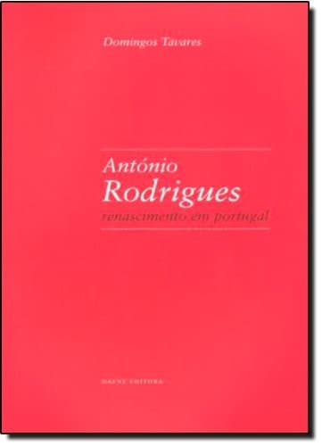 António Rodrigues: renascimento em Portugal