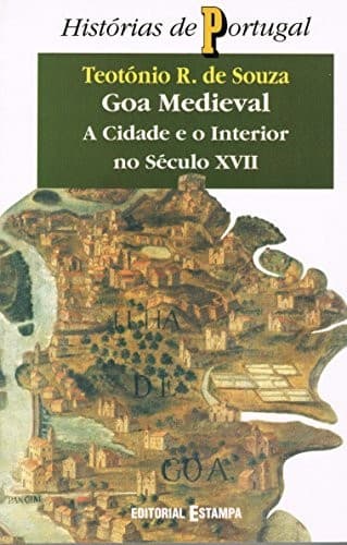 Goa medieval: a cidade e o interior no século XVII