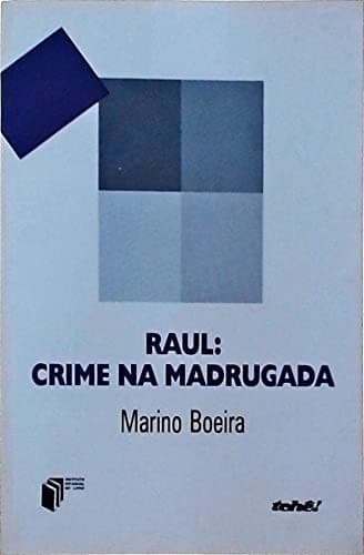 Raul: crime na madrugada