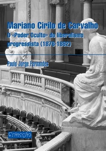 Mariano Cirilo de Carvalho: o "poder oculto" do liberalismo progressista (1876-1892)