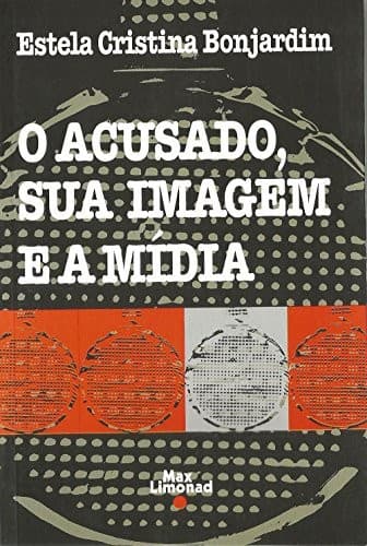 O acusado, sua imagem e a mídia
