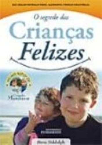 O segredo das Criancas Felizes