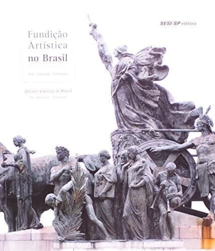 Fundição artística no Brasil: arte, educação, tecnologia