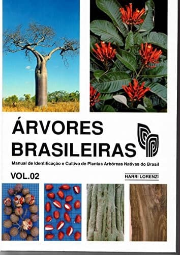 Arvores Brasileiras (Manual de Identificacao e Cultivo de Plantas Arboreas Nativas do Brasil, Volume 2)
