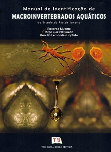 Manual de identificação de macroinvertebrados aquáticos do Estado do Rio de Janeiro: para atividades técnicas, de ensino e treinamento em programas de avaliação da qualidade ecológica dos ecossistemas lóticos