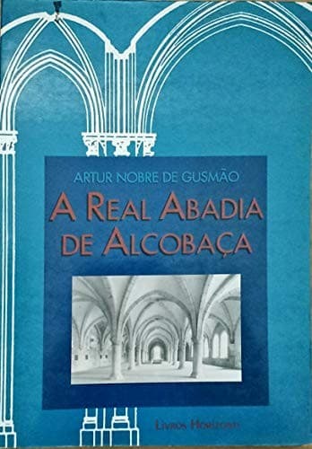A Real Abadia de Alcobaça: estudo histórico-arqueológico