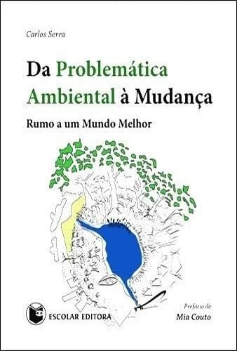 Da problemática ambiental à mudança: rumo a um mundo melhor