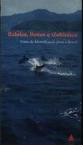Baleias, botos e golfinhos: guia de identificação para o Brasil