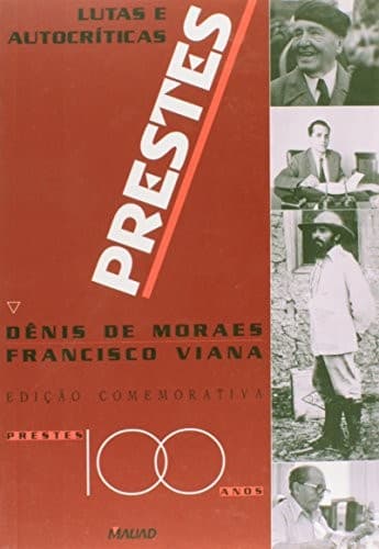 Prestes: lutas e autocríticas