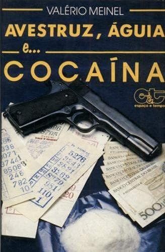 Avestruz, águia e cocaína: (romance)