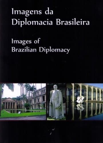 Imagens da diplomacia brasileira: Images of Brazilian diplomacy