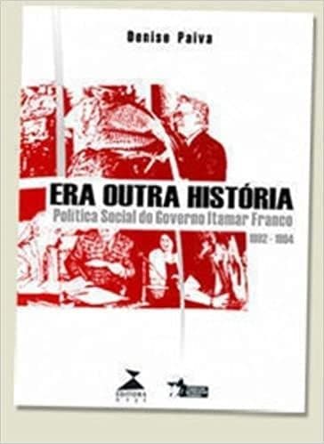 Era outra história: política social do governo Itamar Franco, 1992-1994