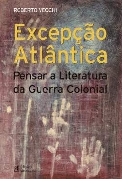 Excepção atlântica: pensar a literatura da guerra colonial