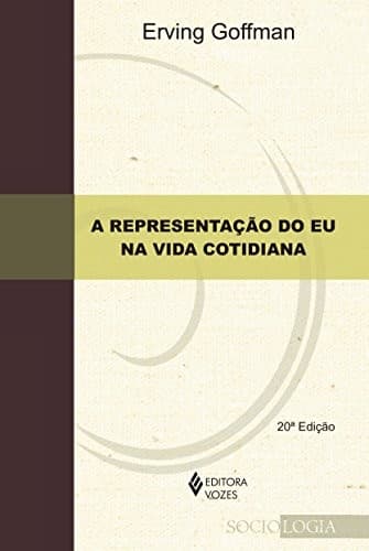 Representação do Eu na Vida Cotidiana, A
