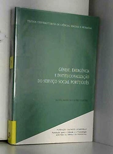 Génese, emergência e institucionalização do serviço social português