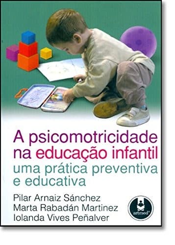 Psicomotricidade na Educação Infantil: uma Prática Preventiva...