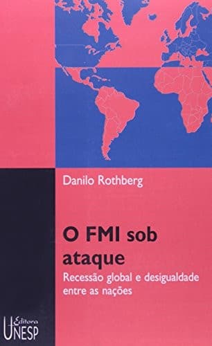 O FMI sob ataque: recessão global e desigualdade entre as nações