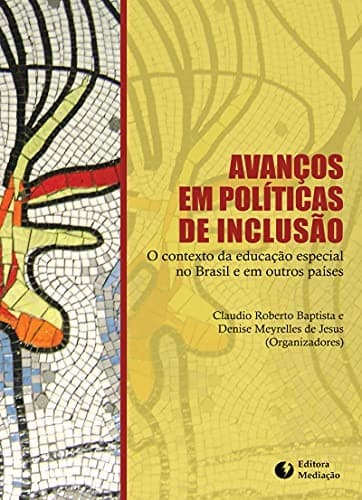 Avanços em políticas de inclusão: o contexto da educação especial no Brasil e em outros países