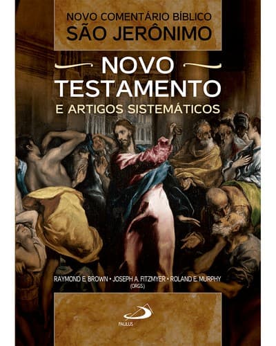 Novo Comentário Bíblico São Jerônimo: Novo Testamento e Artigos Sistemáticos