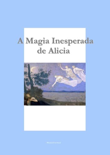 A Magia Inesperada de Alícia