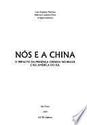 Nós e a China: o impacto da presença chinesa no Brasil e na América do Sul