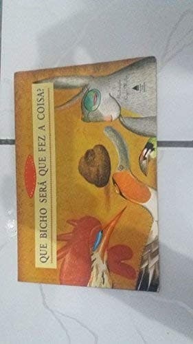Que bicho será que fez a coisa?